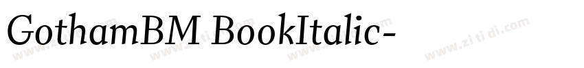 GothamBM BookItalic字体转换 GothamBM BookItalic字体转换